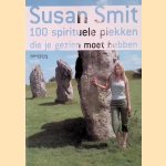100 spirituele plekken die je gezien moet hebben door Susan Smit
