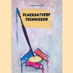 Plakkaatverf technieken door J. Heuninckx