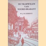 De tramwegen van Noord-Brabant door W.J.M. Leideritz