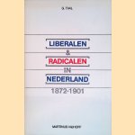 Liberalen en radicalen in Nederland, 1872-1901 door G. Taal