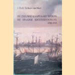 De Zeeuwse kaapvaart tijdens de Spaanse Successieoorlog 1702-1713 door Johanna T. van Meer
