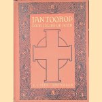 Jan Toorop: met portret en 39 platen buiten den tekst. door Julius de Boer