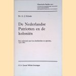 De Nederlandse patriotten en de koloni&euml;n: Een onderzoek naar hun denkbeelden en optreden, 1770-1800 door G. J. Schutte