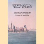 Het "Testament" van Adriaan Bommenee: praktijkervaringen van een Veerse bouw- en waterbouwkundige uit de 18e eeuw door Adriaan Bommenee
