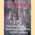 Rembrandt: alle etsen van Rembrandt afgebeeld op ware grootte door Gary Schwartz