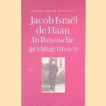 In Russische gevangenissen door Jacob Isra&euml;l de Haan