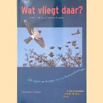 Wat vliegt daar? Alle vogels van Europa in 1700 kleurentekeningen door Peter H. Barthel e.a.