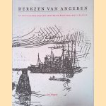 Antoon Derkzen van Angeren 1878-1961: De bezielende kracht achter de Rotterdamse grafiek door Jan Wagner e.a.