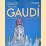 Gaud&iacute; 1852-1926 door Rainer Zerbst