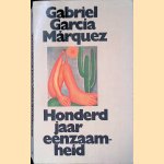 Honderd jaar eenzaamheid door Gabriel Garcia Marquez