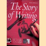 The Story of Writing: With over 350 Illustrations, 50 in Color door Andrew Robinson