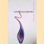 Lino Tagliapietra: La danza con fuoco = A Dance with Fire door Lino Tagliapietra