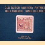 Old Dutch Nursery Rhymes = Hollandsche Kinderliedjes door J. R&ouml;ntgen e.a.
