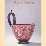 Pot en Penseel: gids voor de verzameling Grieks aardewerk in het Rijksmuseum van Oudheden te Leiden door F.L. Bastet
