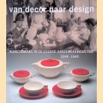 Van decor naar design: Kunstenaars in de Goudse aardewerkindustrie 1898-1940 door Hans Vogel