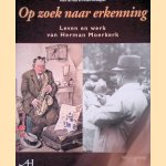 Op zoek naar erkenning: Leven en werk van Herman van Moerkerk
Frans van Gaal en Vincent Verstappen
€ 15,00 Op zoek naar erkenning: Leven en werk van Herman van Moerkerk
Frans van Gaal en Vincent Verstappen
€ 15,00