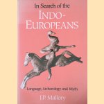 In Search of the Indo-Europeans: Language, Archaeology and Myth
J.P. Mallory
€ 17,50 In Search of the Indo-Europeans: Language, Archaeology and Myth
J.P. Mallory
€ 17,50