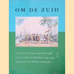 Om de zuid: de eerste schipvaart naar Oost-indi&euml; onder Cornelis de Houtman, 1595-1597, opgetekend door Willem Lodewycksz door Vibeke Roeper e.a.