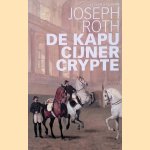 De Kapucijner Crypte
Joseph Roth
€ 8,00 De Kapucijner Crypte
Joseph Roth
€ 8,00