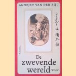 De zwevende wereld: De verbonden levens van Franz von Siebold en Kusumoto Ine
Annejet van der Zijl
€ 17,50 De zwevende wereld: De verbonden levens van Franz von Siebold en Kusumoto Ine
Annejet van der Zijl
€ 17,50