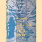 Vincent van Gogh in zijn Hollandse jaren door Griselda Pollock