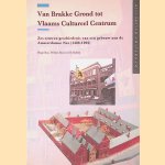 Van brakke grond tot vlaams cultureel centrum door Hugo - en anderen Rau