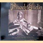 Princely India door Clark Worswick e.a.