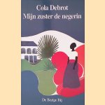 Mijn zuster de negerin door Cola Debrot