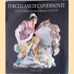 Porcellane di Capodimonte door Paola Giusti e.a.