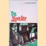 De Speler: uit de gedenkschriften van een jongeman door F.M. Dostojewski