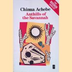 Anthills of the Savannah door Chinua Achebe