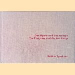 Das Eigene und das Fremde = The Everyday and the Faraway door Bettina Speckner