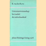 Literatuurwetenschap: Het raadsel der onleesbaarheid door Karel van het Reve