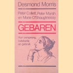 Gebaren: hun oorsprong, betekenis en gebruik door Desmond m Morris e.a.
