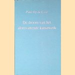 De droom van het alomvattende kunstwerk door Paul Op de Coul