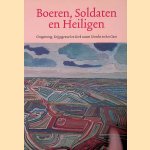 Boeren, Soldaten en Heiligen: Ontginning, Krijgsgewoel en Kerk tussen Utrecht en het Gooi door W. van Schaik