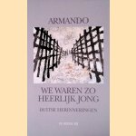 We waren zo heerlijk jong. Duitse herinneringen door Armando