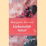 Lichamelijk letsel door Margaret Atwood