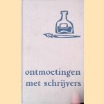 Boekenweekgeschenk 1956: Ontmoetingen met schrijvers door Dr. P.H. Ritter jr.