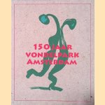 150 jaar Vondelpark Amsterdam door C. van Heeswijck-Veeger