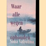 Waar alle wegen ophouden
Sana Valiulina
&euro;&nbsp;12,50