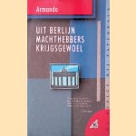 Uit Berlijn; Krijgsgewoel; Machthebbers
Armando
&euro;&nbsp;10,00