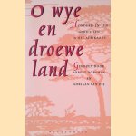O wye en droewe land: Honderd-en-een gedichten uit de Afrikaanse poe?zie door Robert Dorsman e.a.