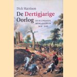 De Dertigjarige Oorlog: De allereerste wereldoorlog 1618-1648
Dick Harrison
&euro;&nbsp;45,00