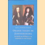 Panhuysen, Luc
Oranje tegen de Zonnekonin: De strijd tussen Willem III en Lodewijk XIV om Europa
&euro;&nbsp;12,50