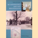 De gevangenis aan het Wolvenplein door Bettina van Santen