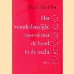 Het wonderbaarlijke voorval met de hond in de nacht
Mark Haddon
€ 8,00 Het wonderbaarlijke voorval met de hond in de nacht
Mark Haddon
€ 8,00