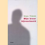 Mijn broer bijvoorbeeld door Uwe Timm