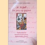 Pen op papier: verhalend en beschouwend proza, dramatische poezie door M. Nijhoff