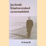 Ik had een strohoed en een wandelstok door Jan Arends